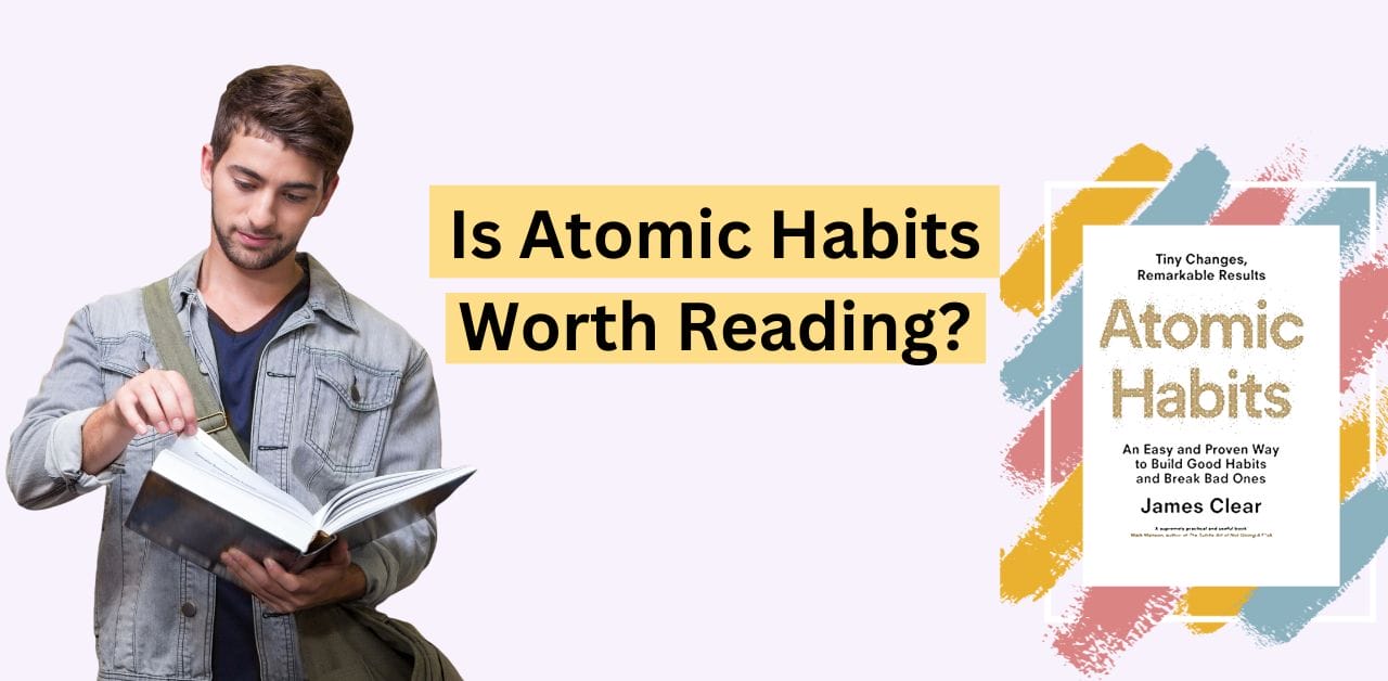Is atomic habits worth reading?
