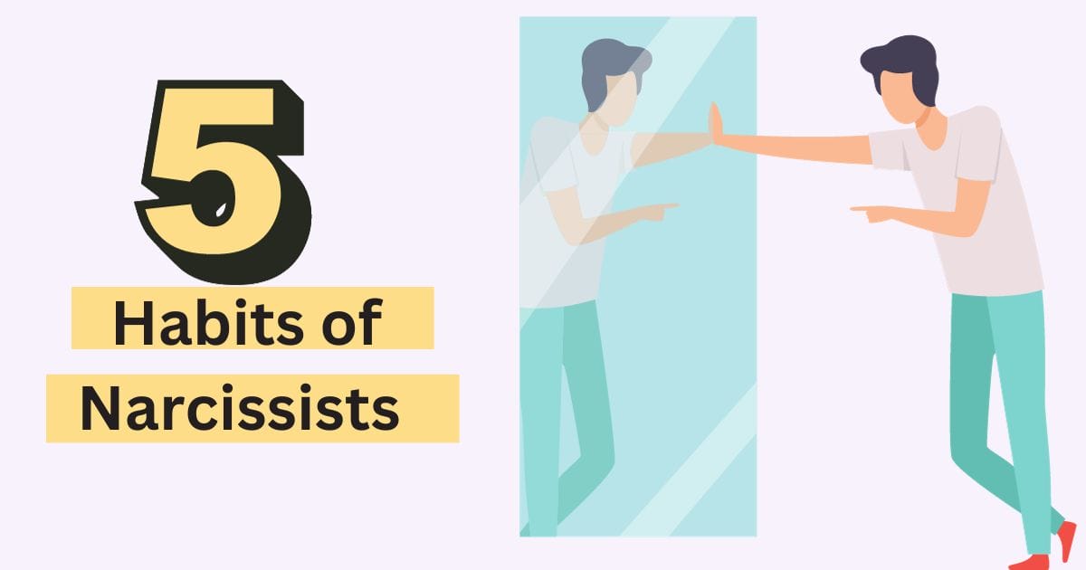 what are the 5 main habits of a narcissist